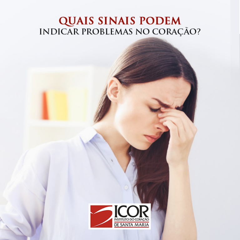 Quais Sinais Podem Indicar Problemas No Cora O Icor Instituto Do